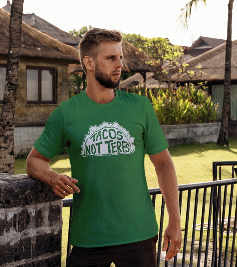 Tacos Not Terfs By Guest Artists Fish Outta Water Films T-Shirt