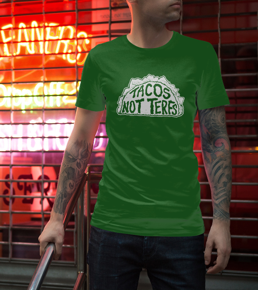 Tacos Not Terfs By Guest Artists Fish Outta Water Films T-Shirt