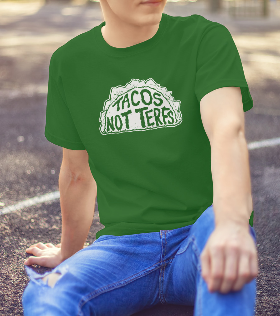Tacos Not Terfs By Guest Artists Fish Outta Water Films T-Shirt
