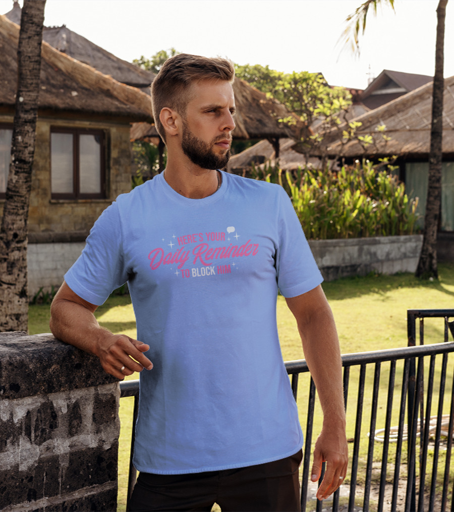 Here's Your Daily Reminder To Block Him With Chat Bubble And Sparkles T-Shirt