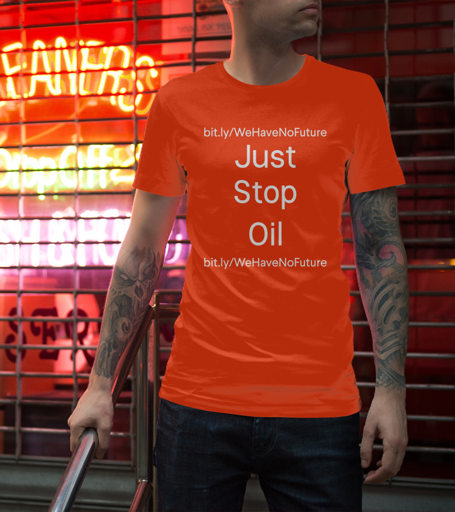 Just Stop Oil Chairman Of Spring Xi Jinping We Have No Future T-Shirt