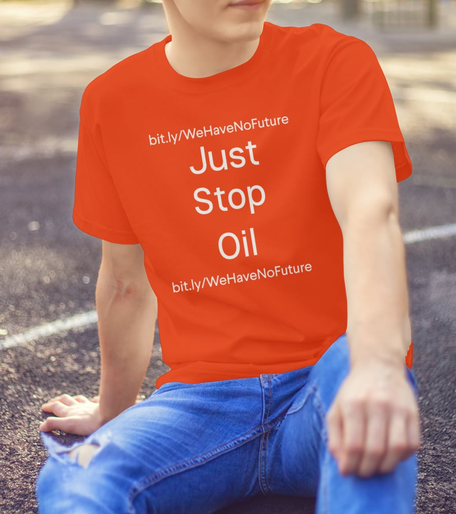 Just Stop Oil Chairman Of Spring Xi Jinping We Have No Future T-Shirt