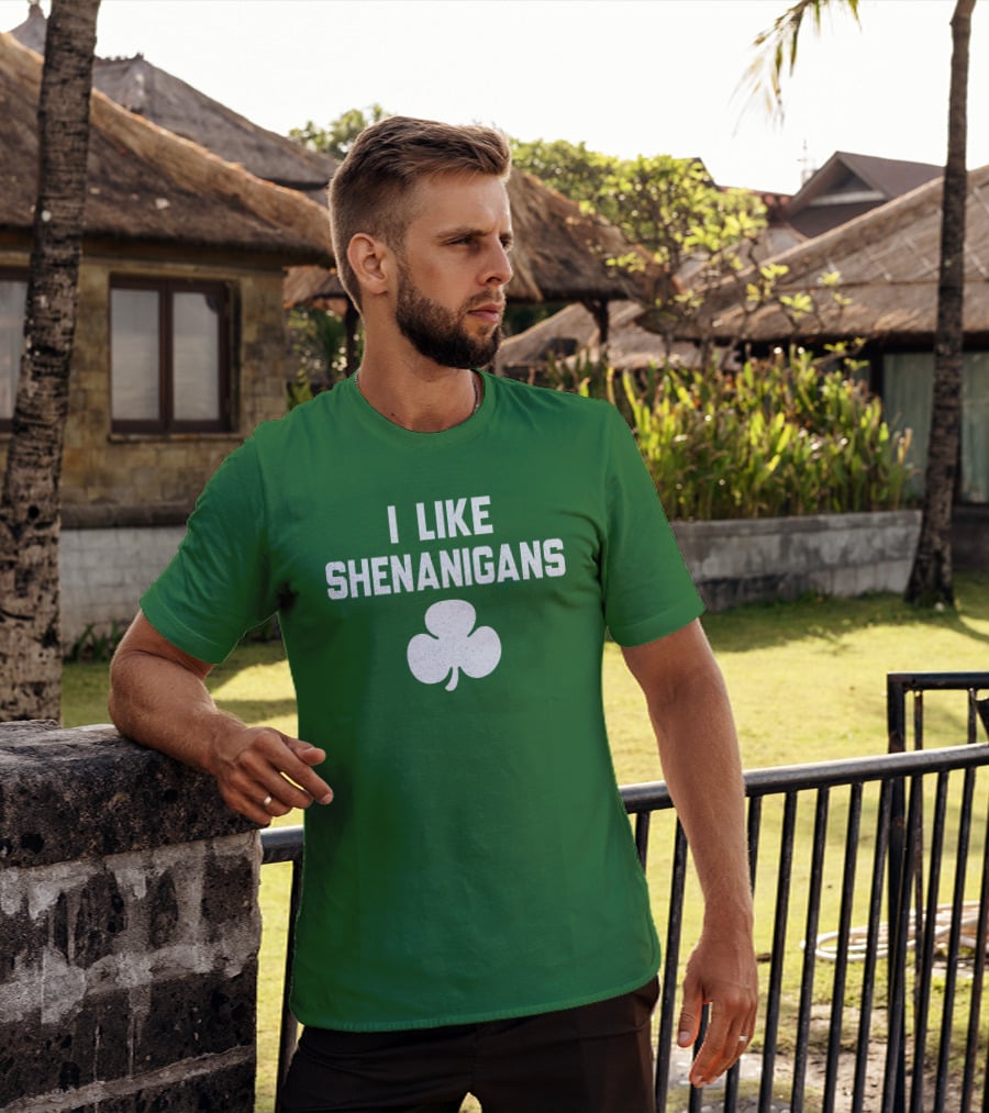 I Like Shenanigans Shamrock Irish Green St. Patrick's Day T-Shirt