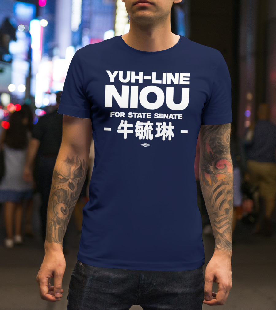 Yuh-Line Niou For State Senate T-Shirt