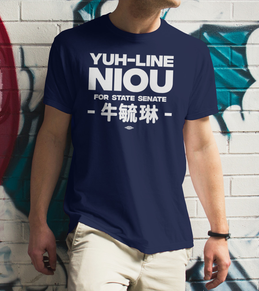Yuh-Line Niou For State Senate T-Shirt