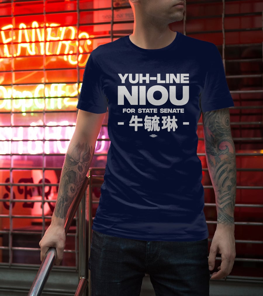 Yuh-Line Niou For State Senate T-Shirt
