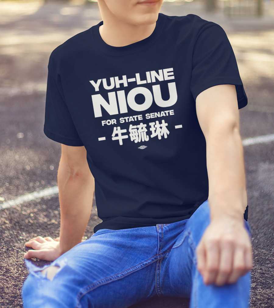 Yuh-Line Niou For State Senate T-Shirt