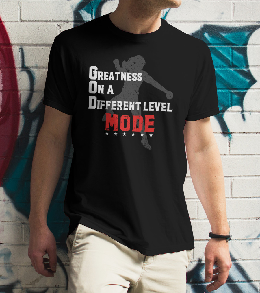 Greatness On A Different Level Mode Silhouette G.O.D T-Shirt
