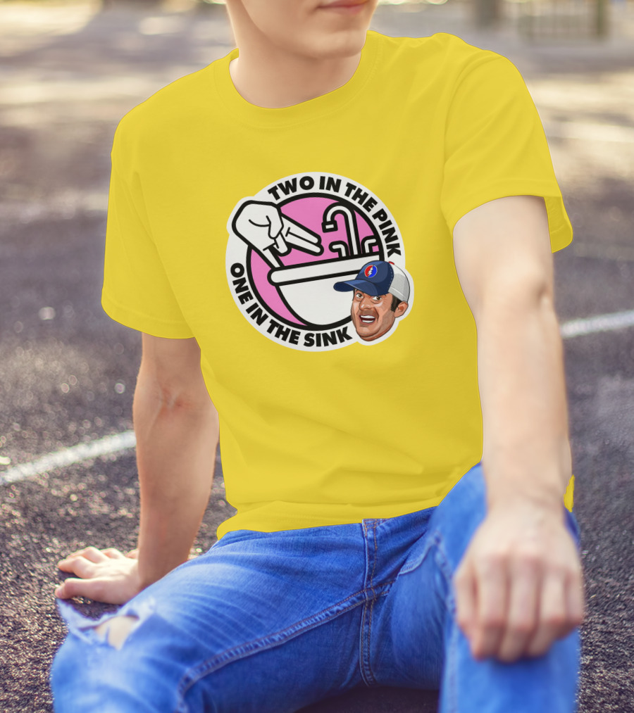 Jon Weiner Lebatard And Friends Merch Two In The Pink One In The Sink T-Shirt