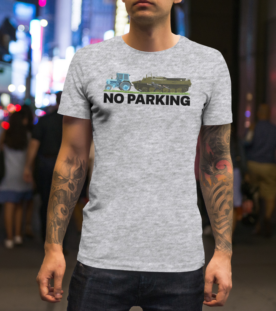 No Parking Blue Tractor Towing Russian Tank T-Shirt