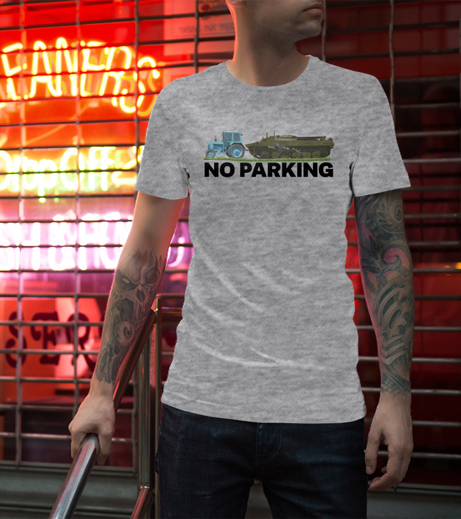 No Parking Blue Tractor Towing Russian Tank T-Shirt
