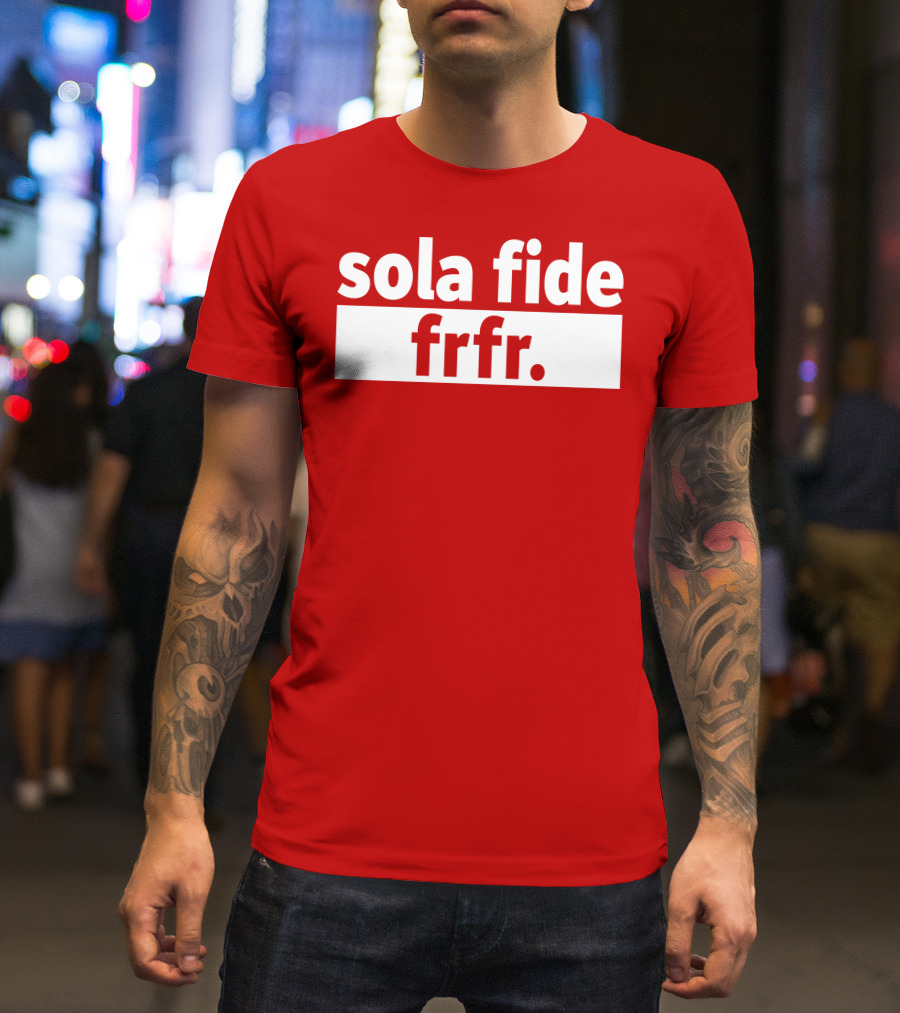 Sola Fide Frfr Bold Minimalist T-Shirt