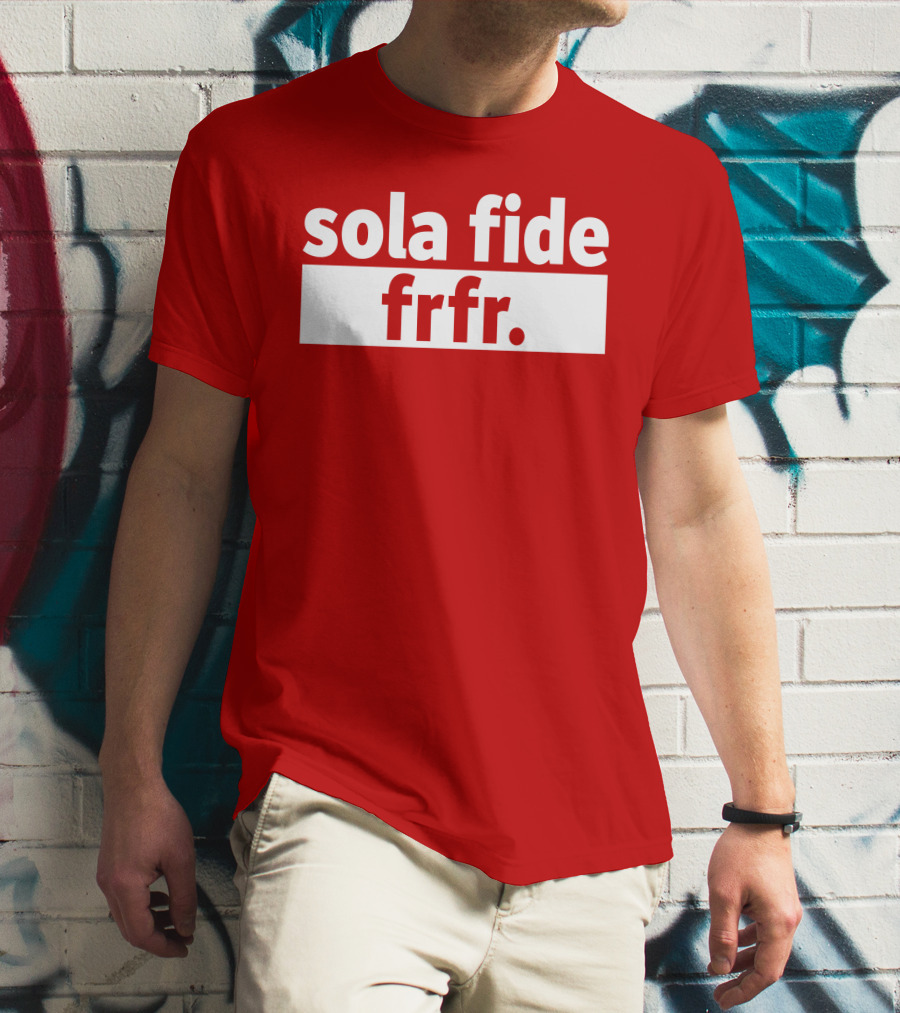 Sola Fide Frfr Bold Minimalist T-Shirt