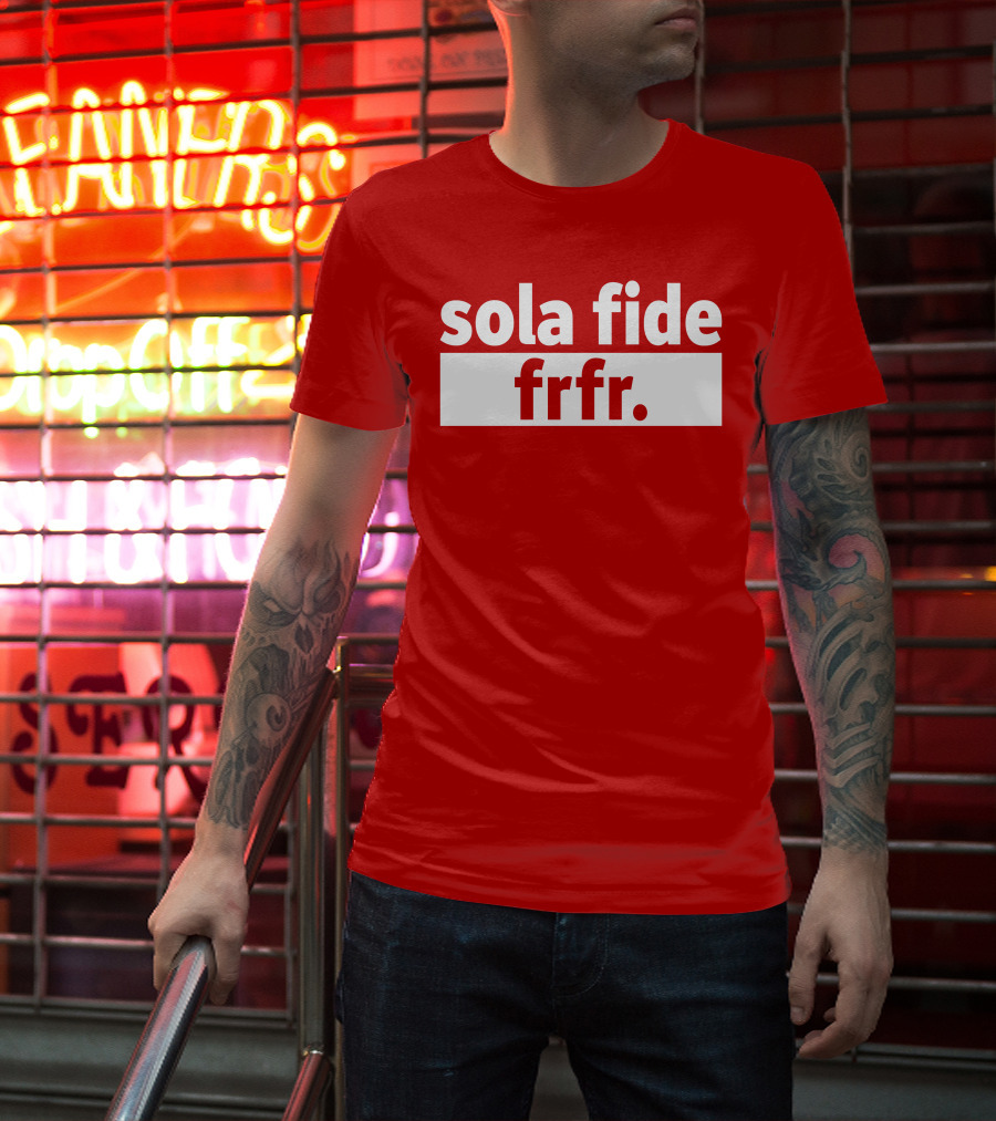 Sola Fide Frfr Bold Minimalist T-Shirt