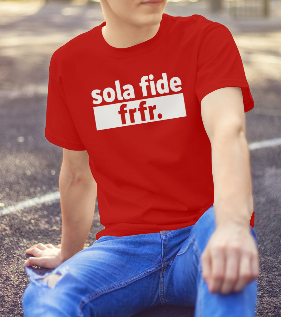 Sola Fide Frfr Bold Minimalist T-Shirt