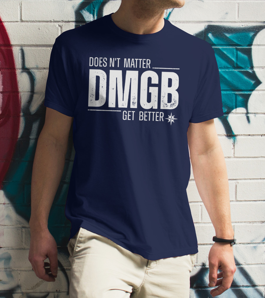 Julio Rodríguez DMGB Doesn't Matter Get Better Mariners Star T-Shirt