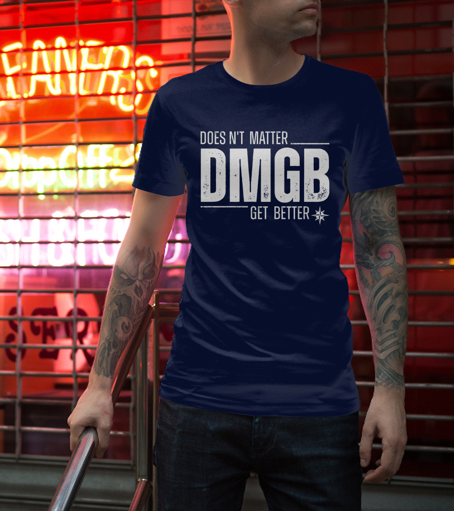 Julio Rodríguez DMGB Doesn't Matter Get Better Mariners Star T-Shirt