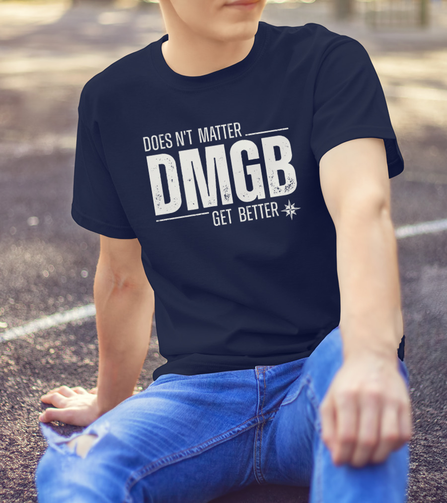 Julio Rodríguez DMGB Doesn't Matter Get Better Mariners Star T-Shirt