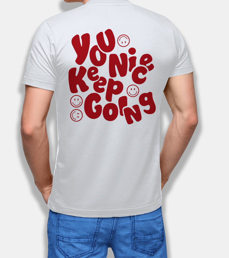 JM1013 You Nice Keep Going Red Smiley Face T-Shirt