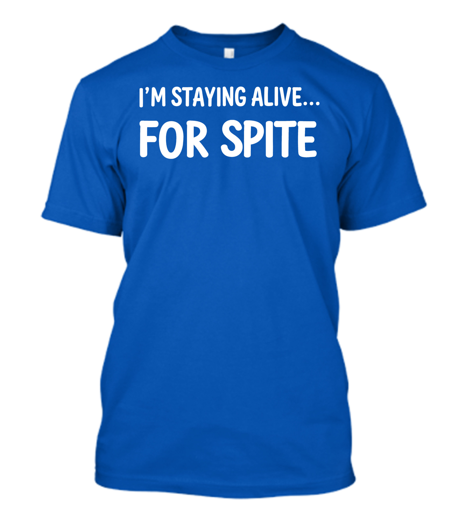 Cait Gordon I'm Staying Alive For Spite T-Shirt
