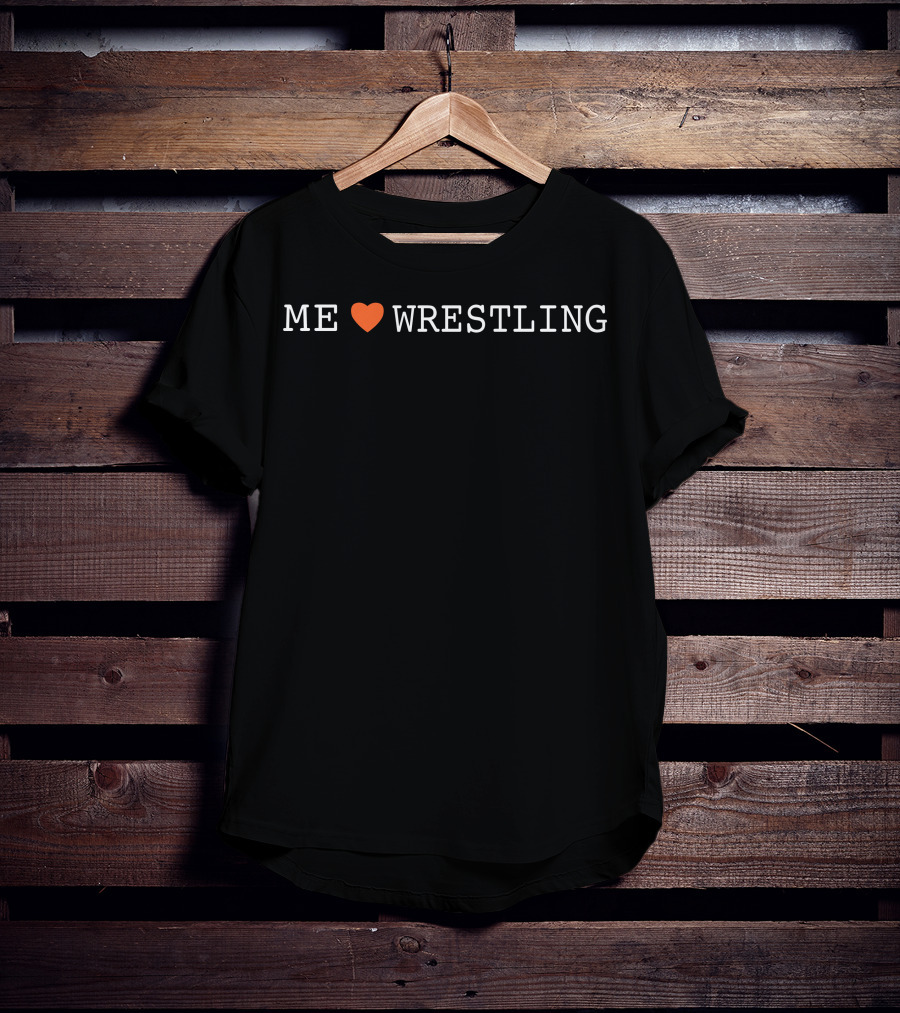 Shirtsthtgohard Me Love Wrestling T-Shirt