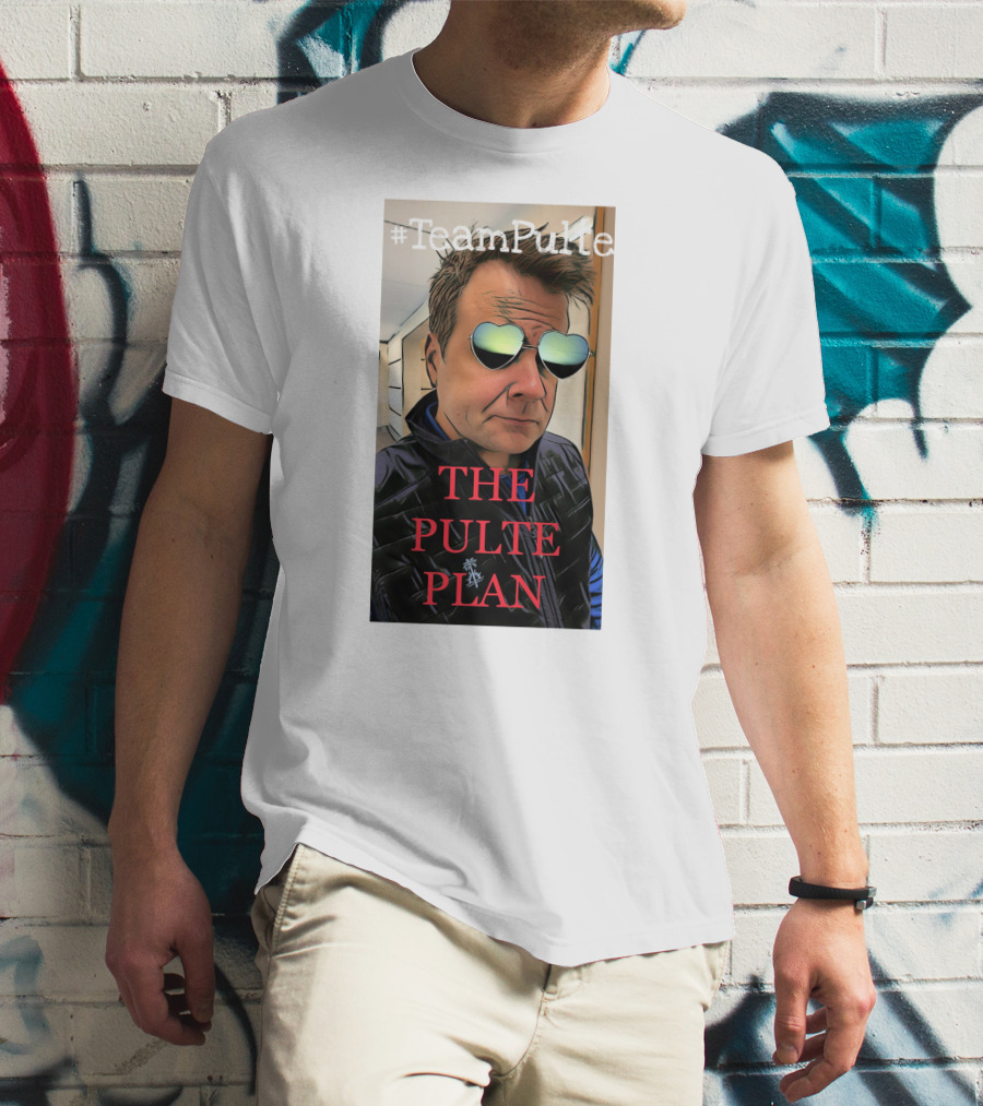 TeamPulte The Pulte Plan T-Shirt