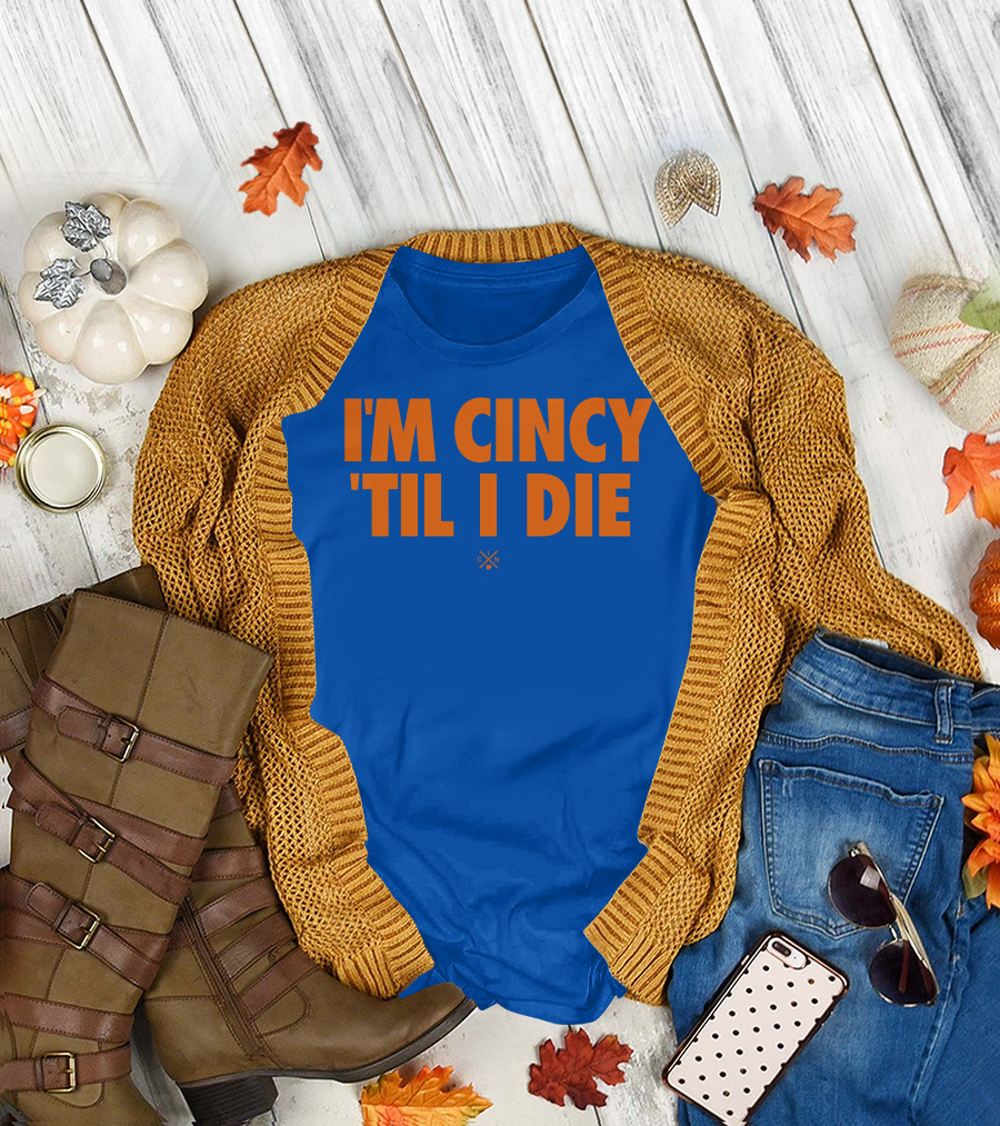 I'm Cincy 'Til I Die Orange Text Blue Background T-Shirt