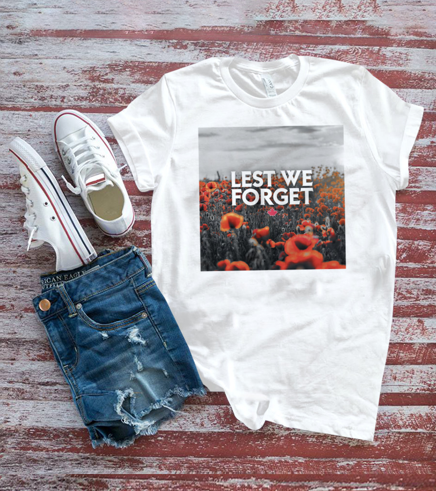 LEST WE FORGET CANADA POPPY FIELD REMEMBRANCE DAY T-Shirt