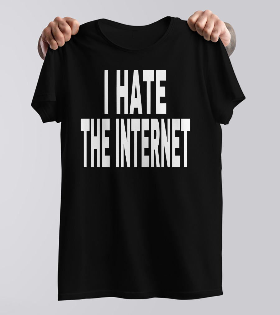 Idk Gallery I Hate The Internet T-Shirt