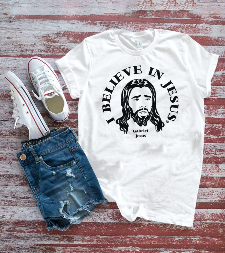 I Believe In Jesus Gabriel Jesus T-Shirt