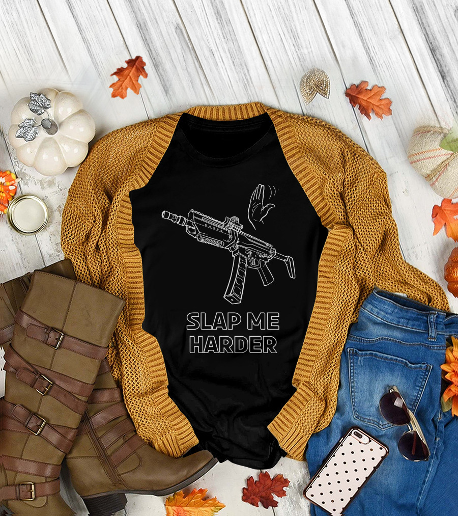 Slap Me Harder Gun With Hand Gesture T-Shirt