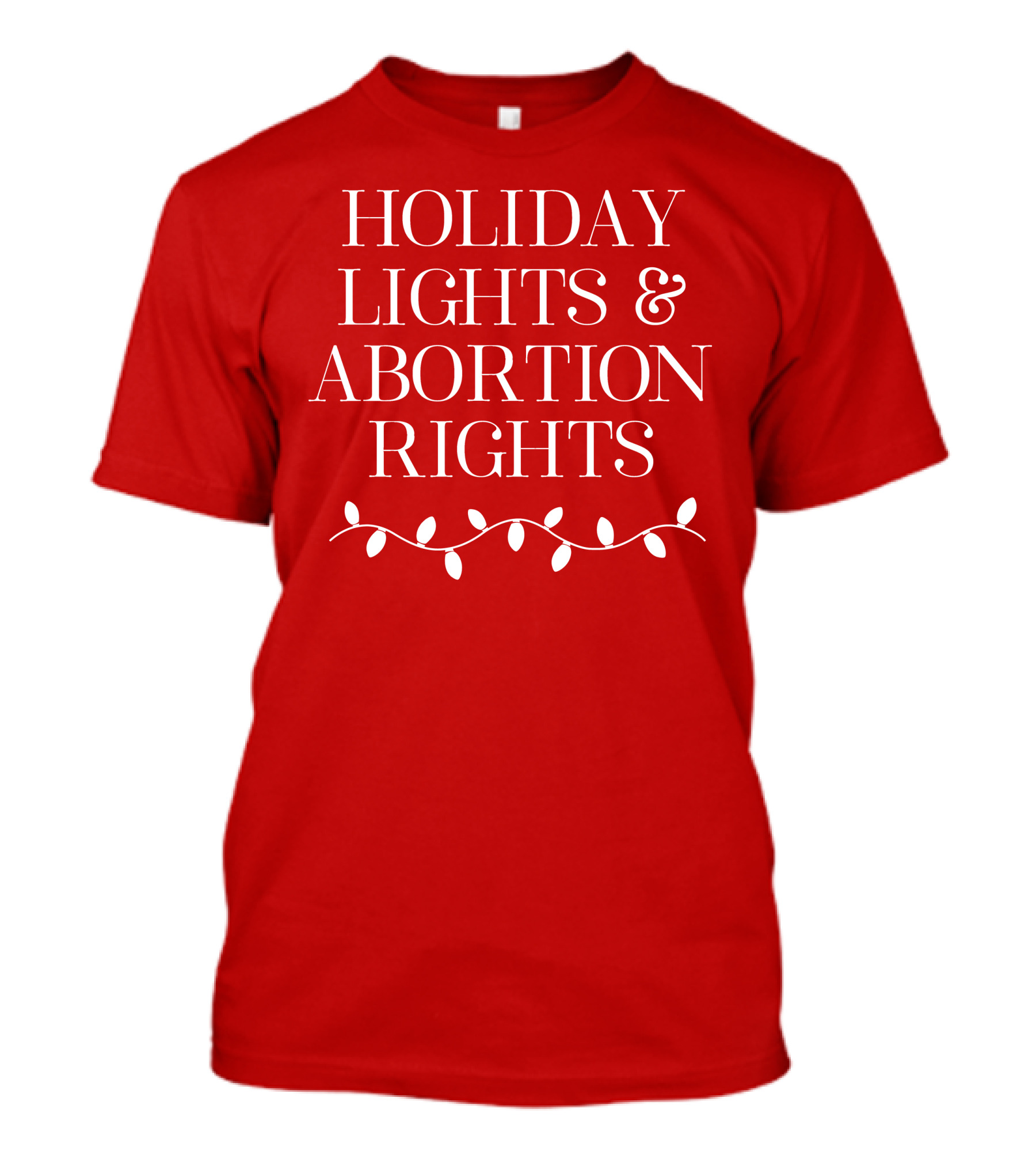 Holiday Lights And Abortion Rights T-Shirt