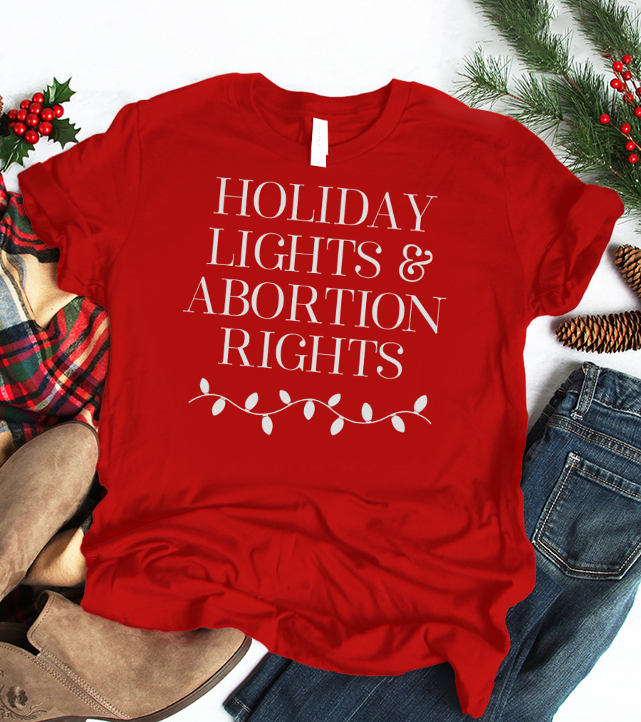 Holiday Lights And Abortion Rights T-Shirt