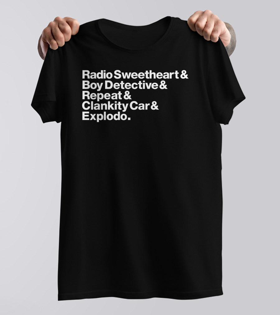 Maximum Fun Store Radio Sweetheart Boy Detective Repeat Clankity Car Explodo T-Shirt