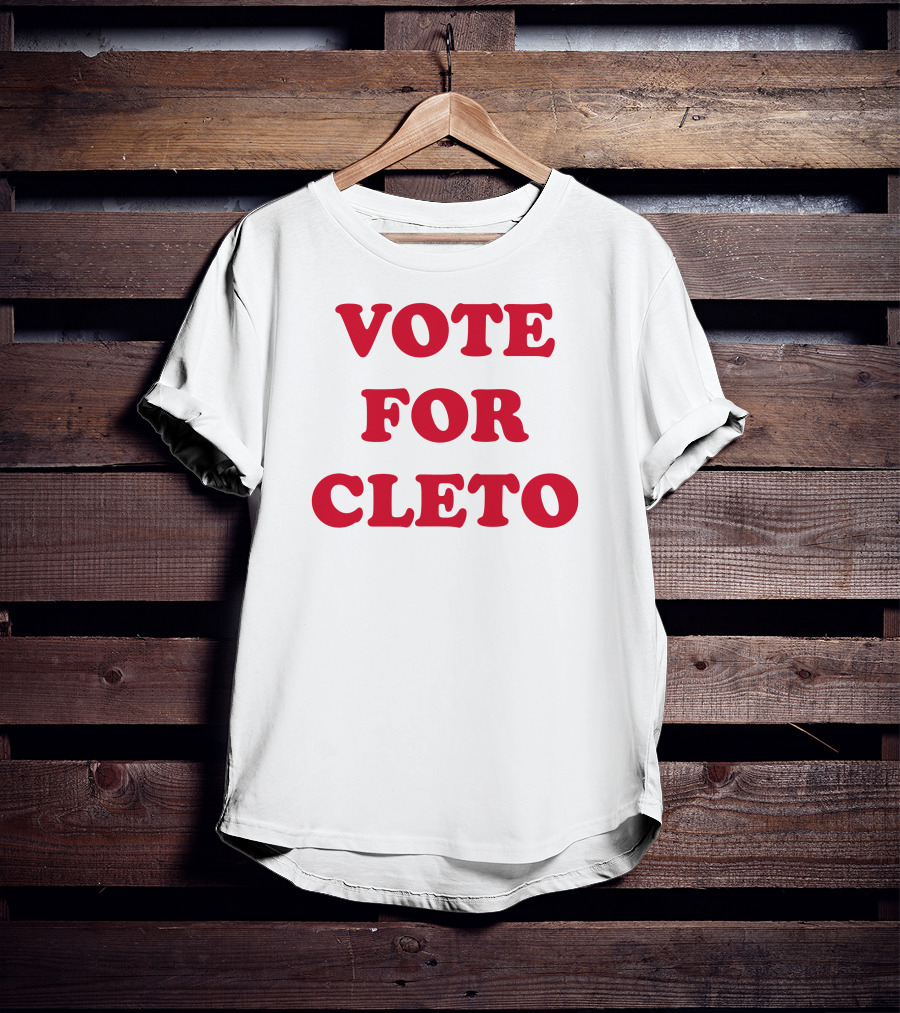 Vote For Cleto T-Shirt