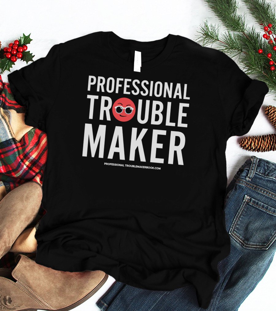 PROFESSIONAL TROUBLEMAKER RED SMILING FACE GOOFY EXPRESSION PROFESSIONALTROUBLEMAKERBOOK.COM T-Shirt