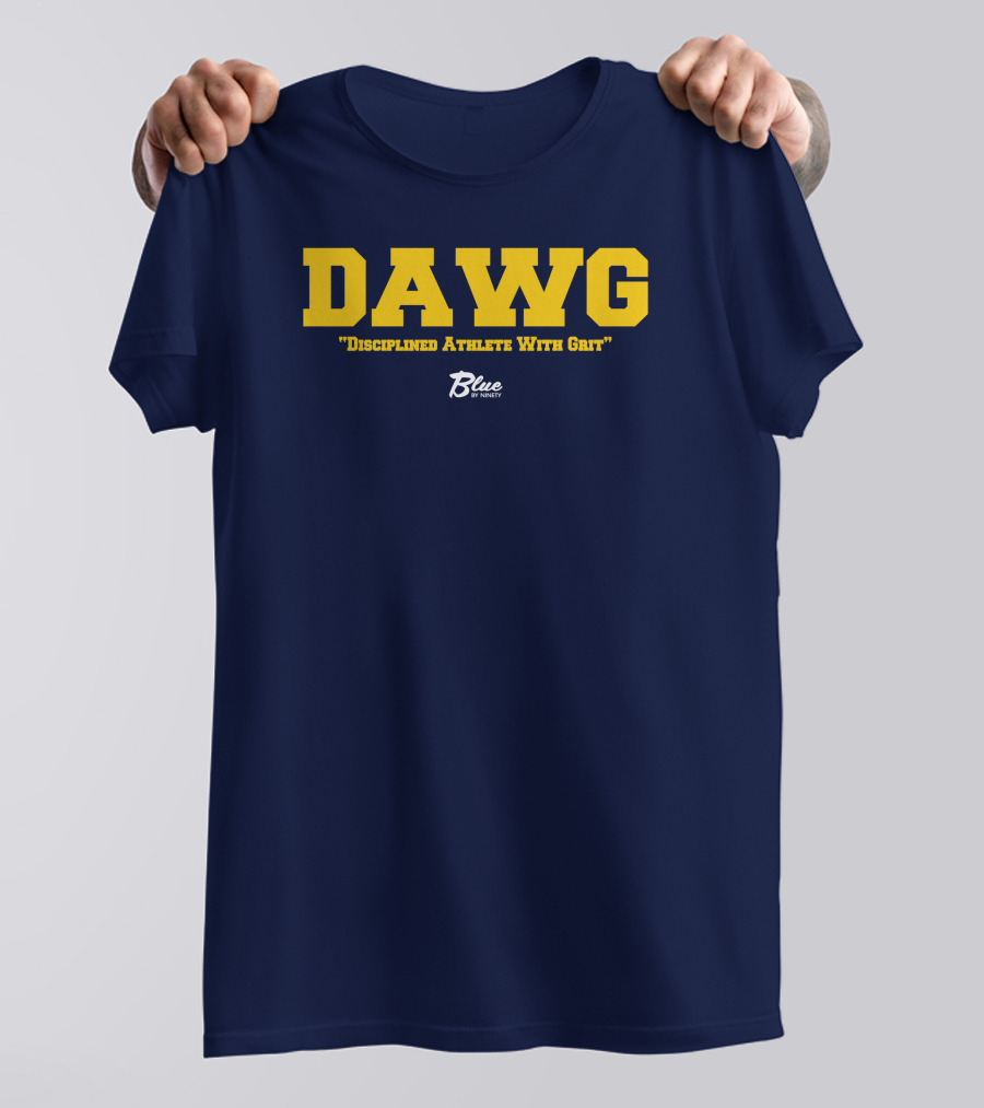 DAWG Disciplined Athlete With Grit Blue By Ninety T-Shirt