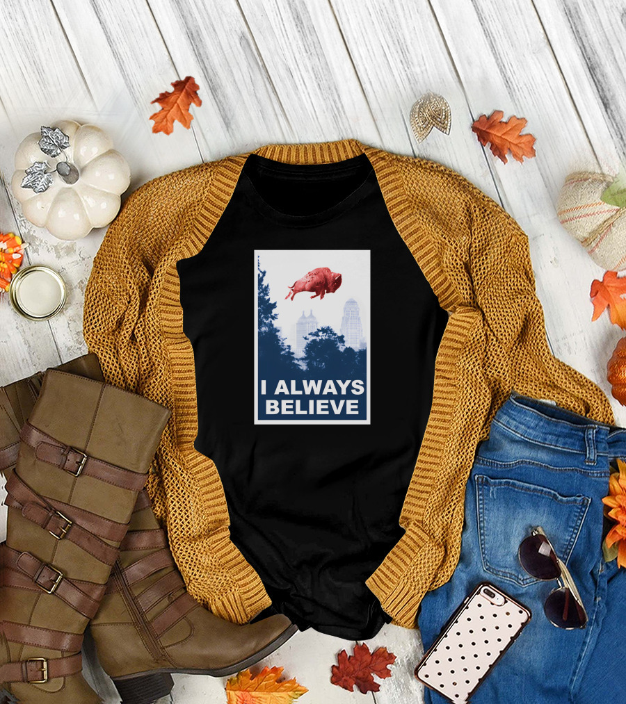 I Always Believe Flying Pig City Skyline T-Shirt