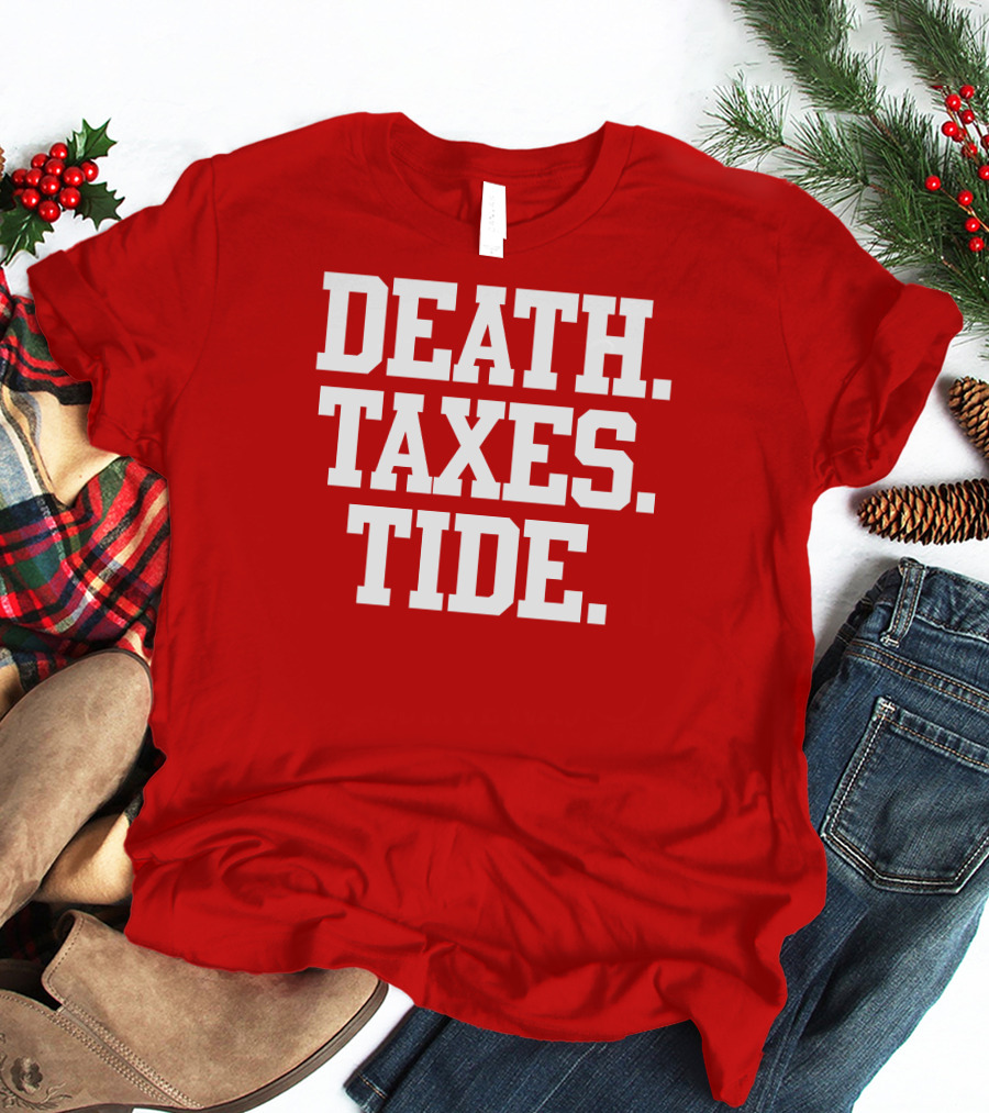 Death Taxes Tide Tide Fans T-Shirt
