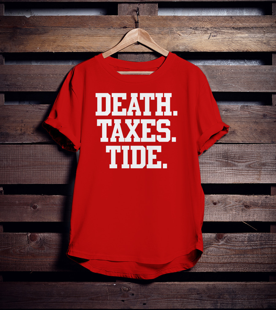 Death Taxes Tide Tide Fans T-Shirt