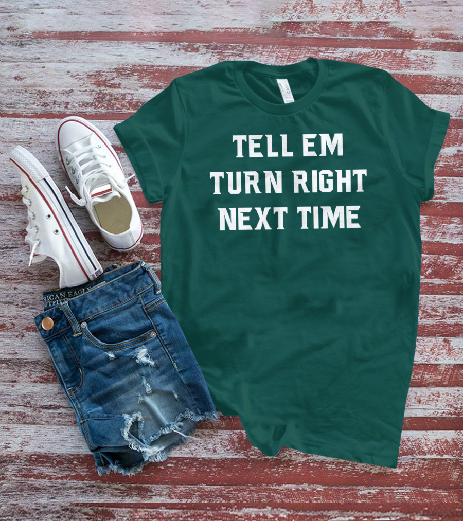 Michigan State Spartans Baseball Tell Em Turn Right Next Time T-Shirt