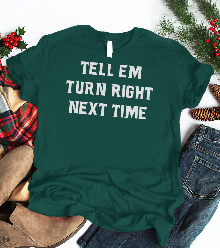 Michigan State Spartans Baseball Tell Em Turn Right Next Time T-Shirt