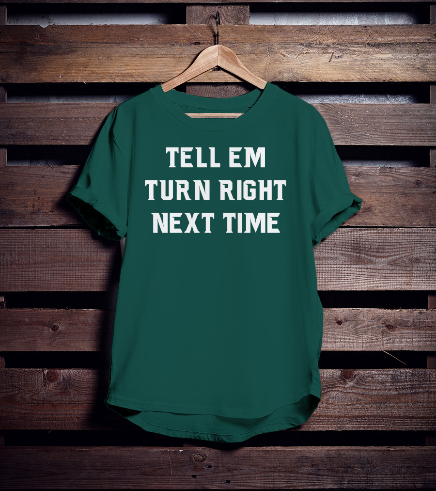 Michigan State Spartans Baseball Tell Em Turn Right Next Time T-Shirt