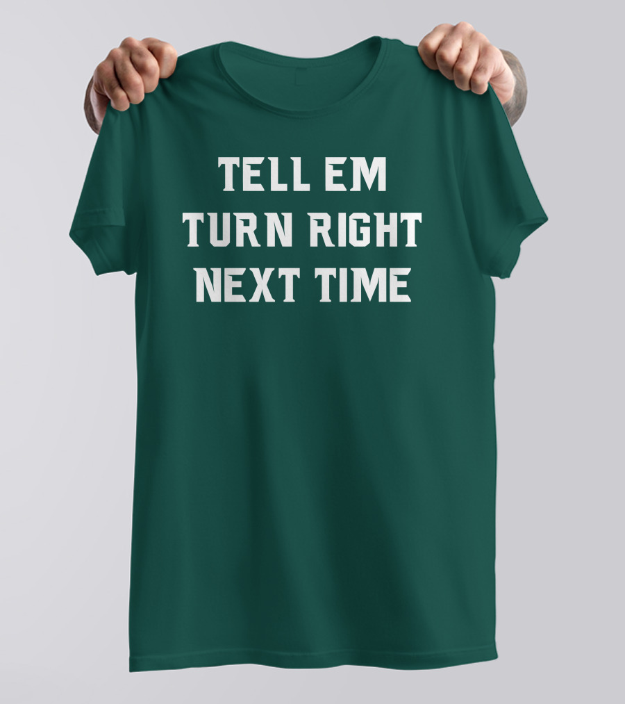 Michigan State Spartans Baseball Tell Em Turn Right Next Time T-Shirt