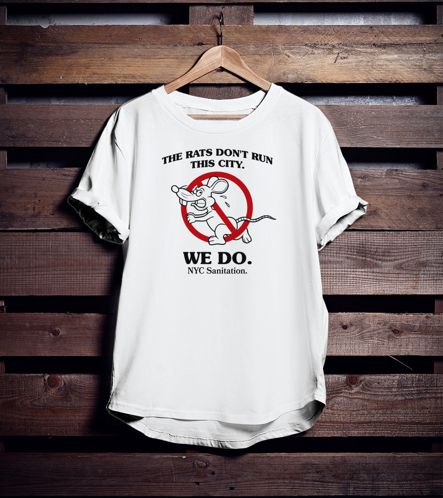 Brooklyn Paper NYC Sanitation The Rats Don't Run This City We Do T-Shirt