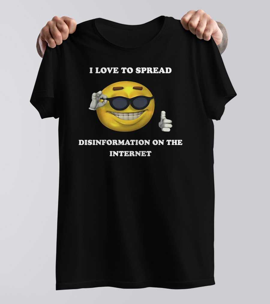 I Love To Spread Disinformation On The Internet Smiling Emoji With Sunglasses Thumbs Up T-Shirt