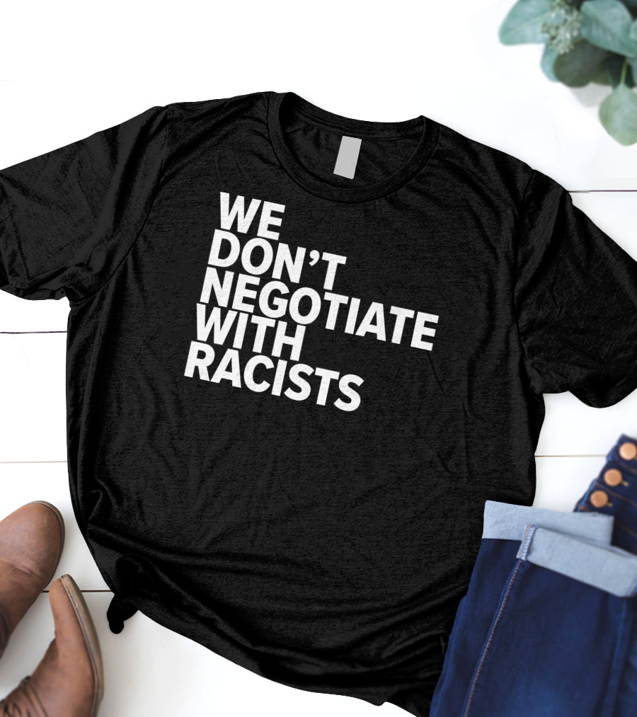 Tom Morello We Don't Negotiate With Racists T-Shirt