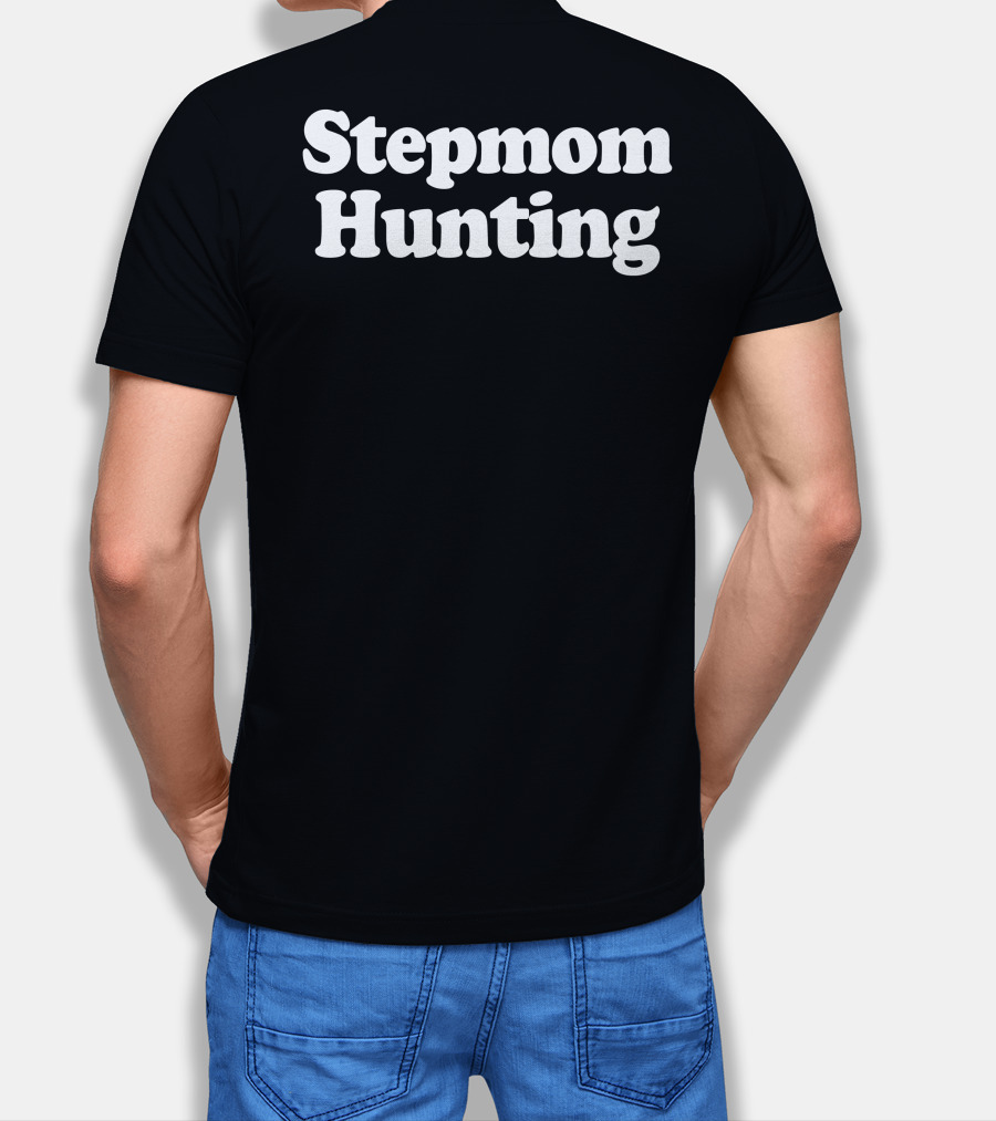 Stepmom Hunting Phrase Text T-Shirt