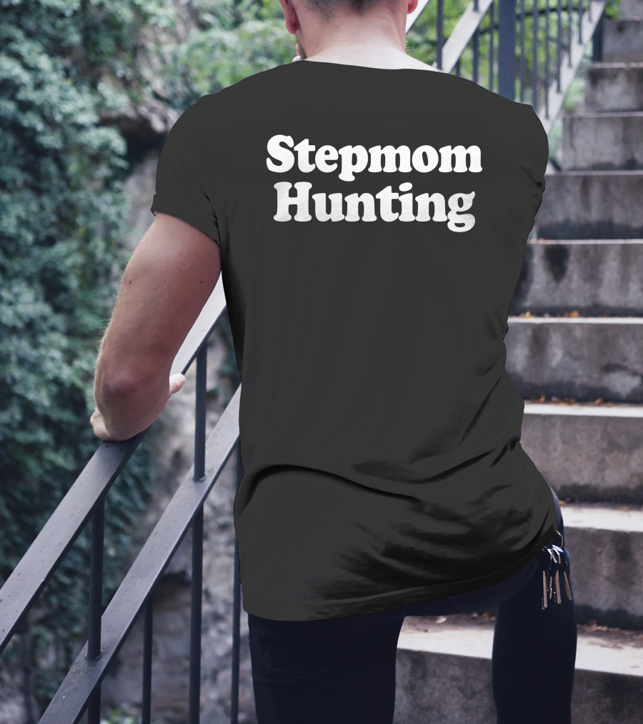 Stepmom Hunting Phrase Text T-Shirt