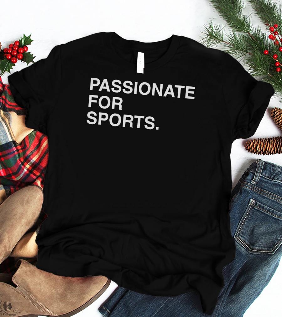 Passionate For Sports T-Shirt
